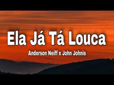 Anderson Neiff - Ela Já Tá Louca ft. John Johnis [TikTok Song]