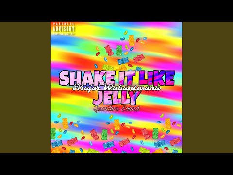 Shake it like Jelly_ (Quantum Sound)