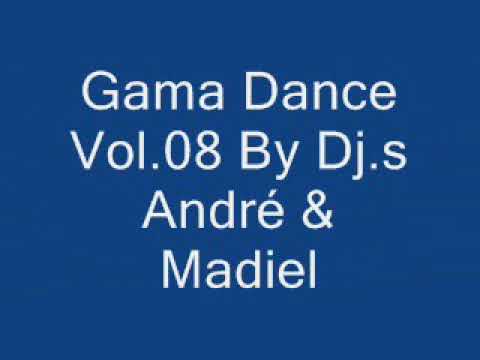 Gama Dance Vol.08 . Dj.s André & Madiel