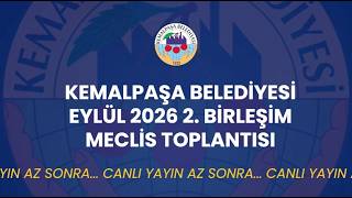 Kemalpaşa Belediyesi Eylül 2026 2. Birleşim Meclis Toplantısı