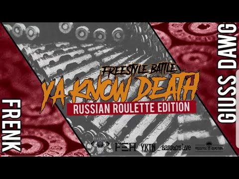 Ya know the name : Frenk VS Giuss Dawg - Ottavi di finale Russian Roulette edition - YaKnowDeath