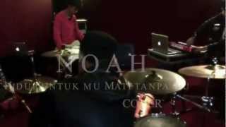 Download lagu NOAH Hidup Untukmu Mati Tanpamu (Cover) mp3