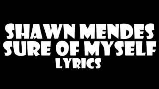 Shawn Mendes – Sure of Myself (Lyrics) Letra