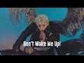 Don’t Wake Me Up!