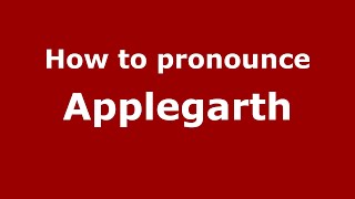 How to pronounce Applegarth