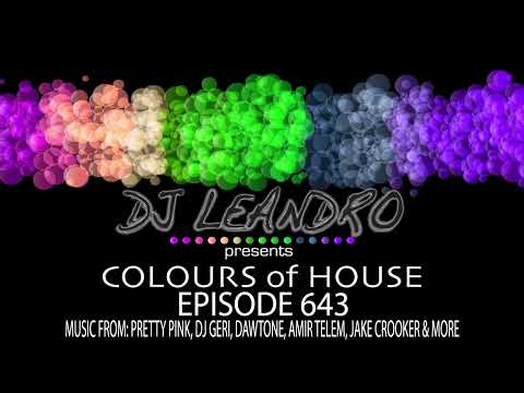 DJ Leandro presents 'Colours of House' Podcast - Episode #643 [MELODIC HOUSE MIX]