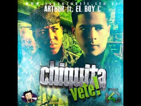 Arthur ft. El Boys C - Chiquita Vete