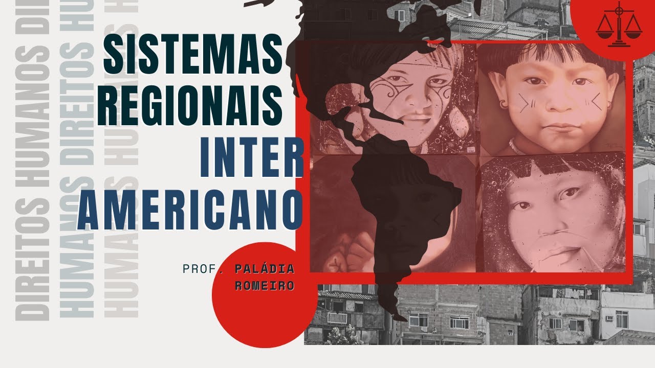 Direitos Humanos - Sistemas Regionais (Interamericano)