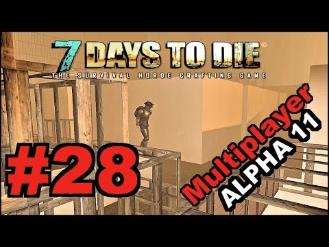 7 Days To Die Alpha 11.4 / MP / E28 / Building Project - Part 4 "Walls"