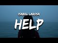 Isabel LaRosa - Help (Lyrics) can somebody help