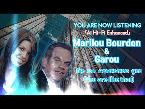 Marilou Bourdon & Garou - Tu es comme ça (You are like that) [Ai Hi-Fi Enhanced💯]