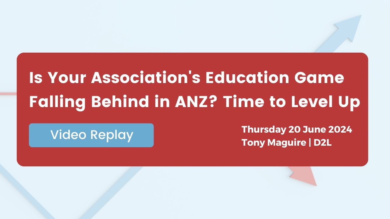 Is Your Association's Education Game Falling Behind in ANZ? Time to Level Up