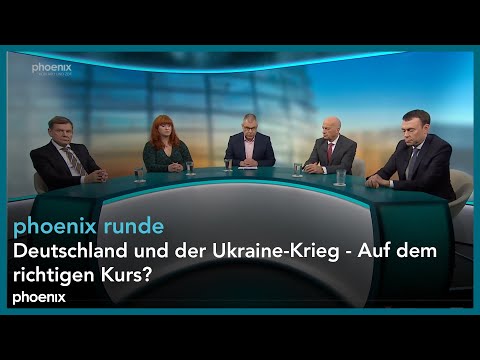 phoenix runde: Deutschland und der Ukraine-Krieg - Auf dem richtigen Kurs?