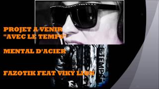 FAZOTIK featuring VIKI LION &quot; MENTAL D&#39;ACIER&quot;