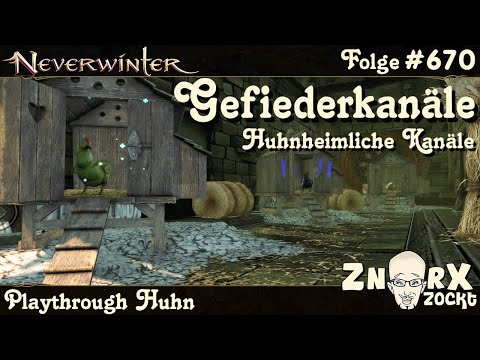 NEVERWINTER #670 Gefiederkanäle - Huhnheimliche Kanäle -Gackastrophe Event- Huhn Let’s Play deutsch