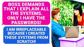 Boss Demands I Explain All The Systems! Only I Have The Passwords, & I Quit! I’m IRREPLACEABLE. r/PR