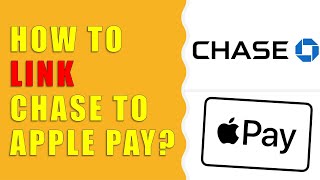 How to link Chase to Apple Pay?