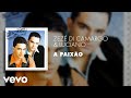 Zezé Di Camargo Luciano A Paixão Áudio Oficial