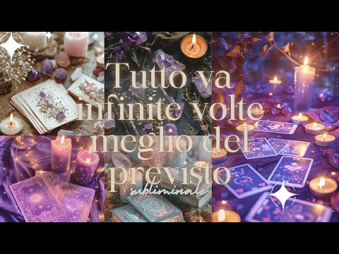 Tutto va infinite volte meglio di quanto ti aspettavi 😍 ***SUBLIMINALE***