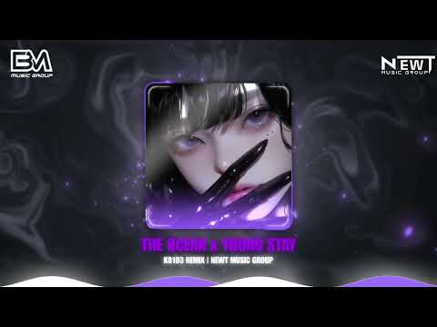 THE OCEAN x YOUNG STAY (K8103 REMIX) - MIKE PERRY & NEWT MUSIC GROUP | Nhạc Remix Hot Trend TikTok