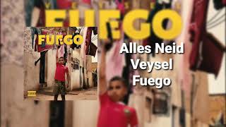 Veysel - Alles Neid ( Fuego )