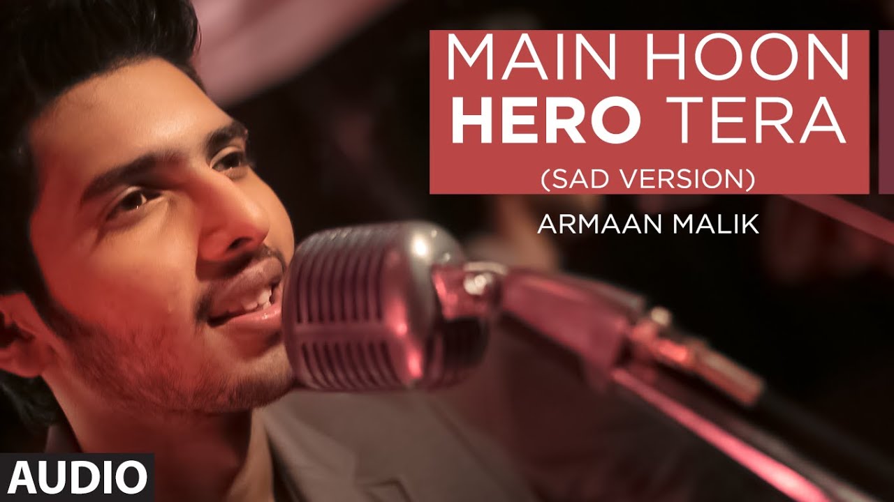 Main Hoon Hero Tera (Sad Version) Lyrics | Hero | Armaan Malik | Amaal Mallik