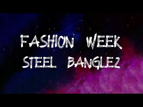 Steel Banglez - Fashion Week (feat. AJ Tracey & MoStack) (Lyrics)