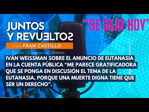 Iván Weissman y la sorpresiva discusión de la eutanasia en Chile en Juntos y Revueltos