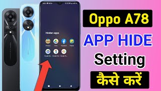 How to hide apps in Oppo a78/Oppo a78 me app hide kaise kare,Oppo a78 app hide setting