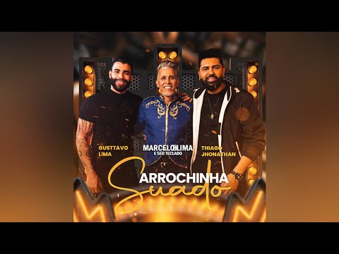 Thiago Jhonathan Feat - Gusttavo Lima e Marcelo Lima - Arrochinha Suado (Áudio Oficial)