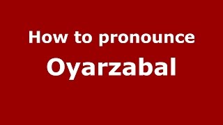 How to pronounce Oyarzabal