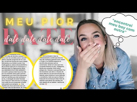 HISTÓRIAS INACREDITÁVEIS DE DATES RUINS!