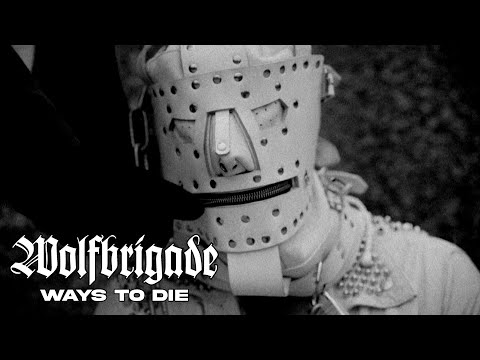 Wolfbrigade - Ways to Die (Official Video)