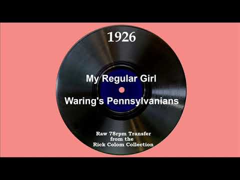 1926 Fred Waring - My Regular Girl (Tom Waring & Will Morgan, vocal)