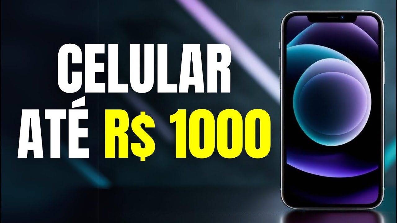 CELULAR ATÉ 1000 REAIS - TOP 5 MODELOS COM ÓTIMO CUSTO BENEFÍCIO