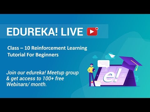 Class 10 Data Science Training | Reinforcement Learning Tutorial For Beginners | Edureka