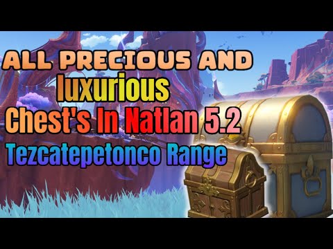 ALL PRECIOUS and LUXURIOUS Chest's in NATLAN | Tezcatepetonco Range | Genshin Impact 5.2