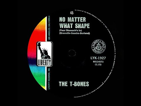 No Matter What Shape - The T-Bones (Original Stereo)