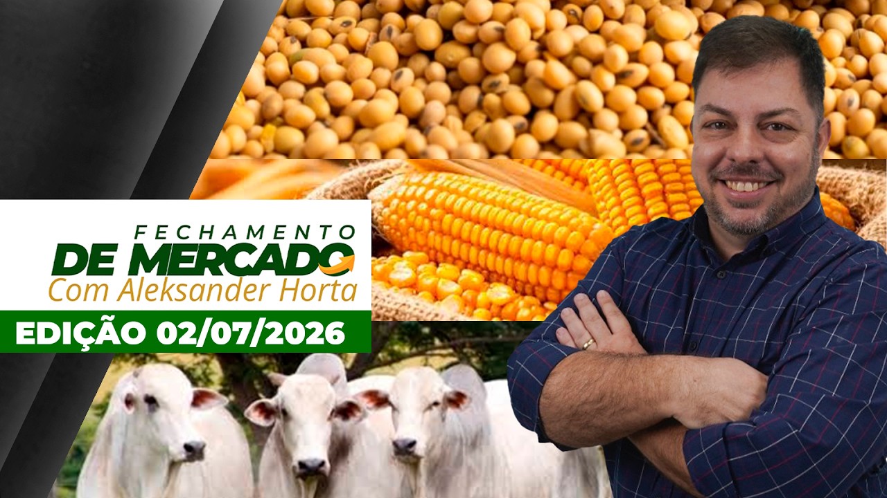 FECHAMENTO DE MERCADO - EDIÇÃO 02-07-2026