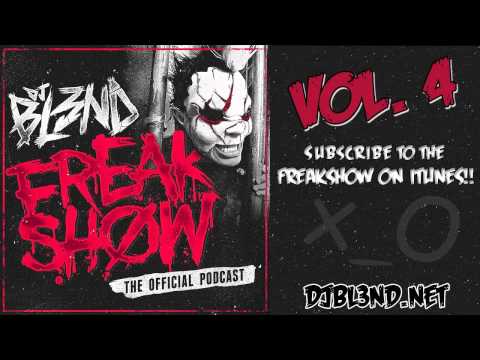 FREAK SHOW PODCAST VOL. 4 - DJ BL3ND