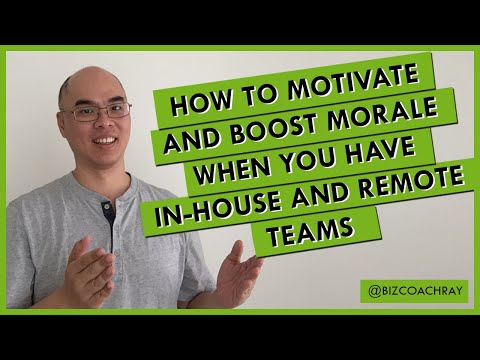 How to motivate and boost morale when you have in-house and remote teams