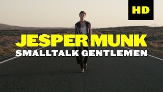 Jesper Munk - Smalltalk Gentlemen (Official Video)