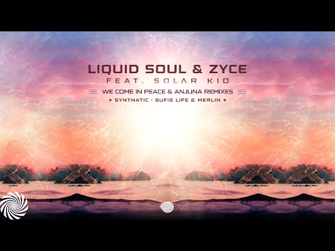Liquid Soul & Zyce - We Come in Peace ft Solar Kid  (Synthatic Remix)