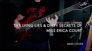 The Lying Lies &amp; Dirty Secrets Of Miss Erica Court - Coheed and Cambria - BASS COVER
