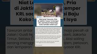 Pria di Jaktim Tewas Tertemper KRL saat Lerai Tawuran, Masih Pakai Baju Koko usai Salat Isya