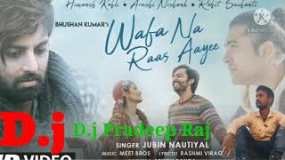 Download lagu wafa Na Raas Aayee dj remix song dj Pradeep Raj hindi remix song new mp3