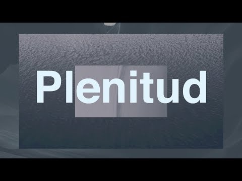 Thumbnail for Plenitud video
