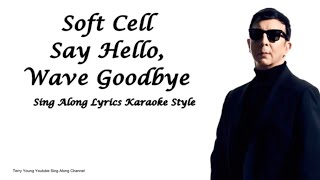 Soft Cell Say Hello, Wave Goodbye Sing Along Lyrics