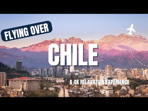 FLYING OVER CHILE - A 4K Relaxation Experience With Stress Relief Music