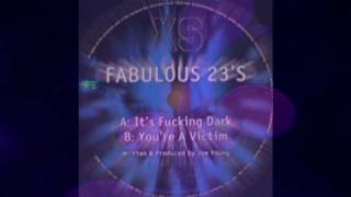 Fabulous 23s - Your a Victim